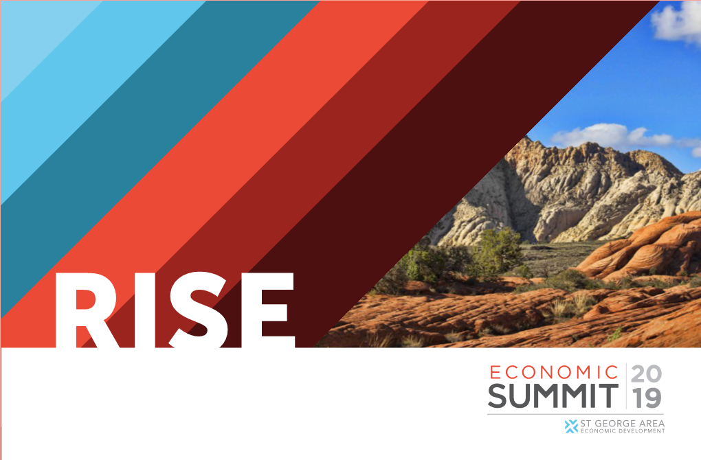 The St. George Area Economic Development Office Is Proud to Present the Economic Summit As a Showcase of Southern Utah and a Community That Is Definitely on the RISE