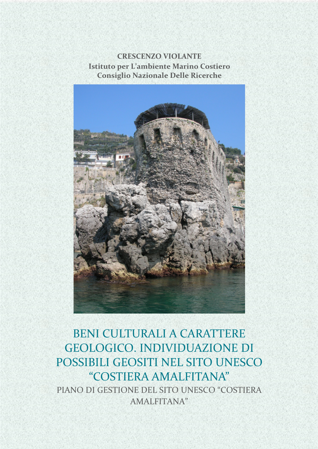 Beni Culturali a Carattere Geologico. Individuazione Di Possibili Geositi Nel Sito Unesco “Costiera Amalfitana”