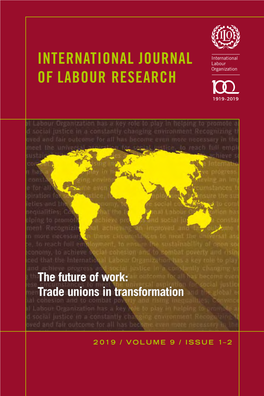 INTERNATIONAL JOURNAL of LABOUR RESEARCH the Future of Work: Trade Unions in Transformation ILO the Future of Work: Trade