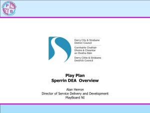 Play Plan Sperrin DEA Overview