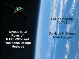 SPACETUG: Roles of MATE-CON and Traditional Design Methods LAI PD