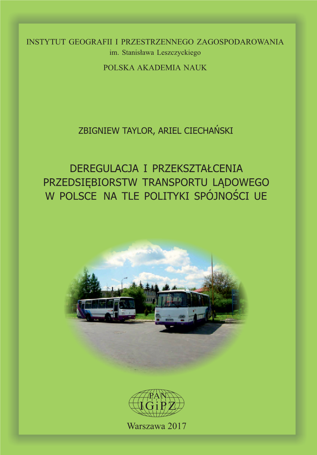 Prace Geograficzne Nr 257 (2017), Deregulacja I Przekształcenia Przedsiębiorstw Transportu Lądowego W Polsce Na Tle Polityki