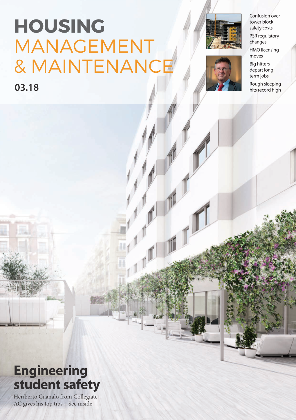 HOUSING Safety Costs PSR Regulatory Changes MANAGEMENT HMO Licensing Moves Big Hitters & MAINTENANCE Depart Long Term Jobs Rough Sleeping 03.18 Hits Record High