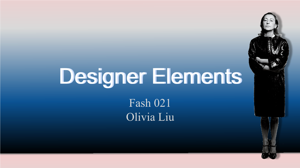 Designer Elementselements Fash 021 Olivia Liu Miuccia Prada the Co-Chief Executive Officer and Creative Director of BORN in 10 MAY 1949