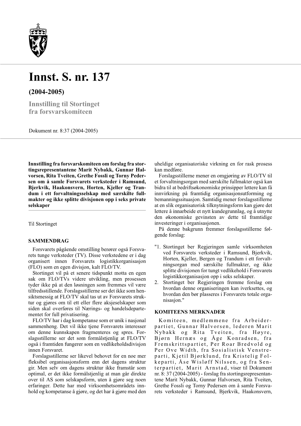 Innst. S. Nr. 137 (2004-2005) Innstilling Til Stortinget Fra Forsvarskomiteen