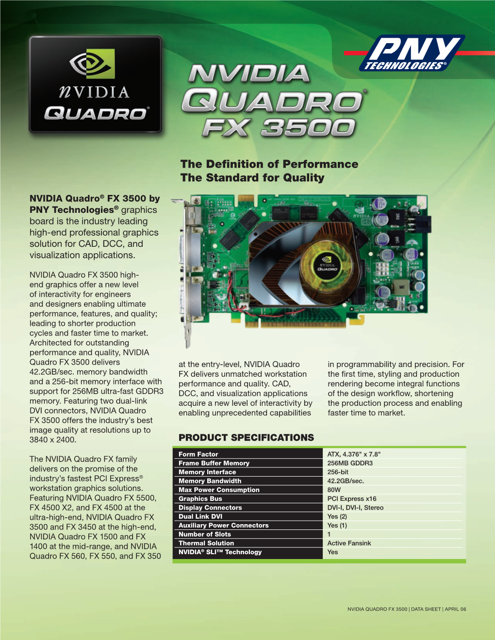 NVIDIA Quadro® FX 3500 by PNY Technologies® Graphics Board Is