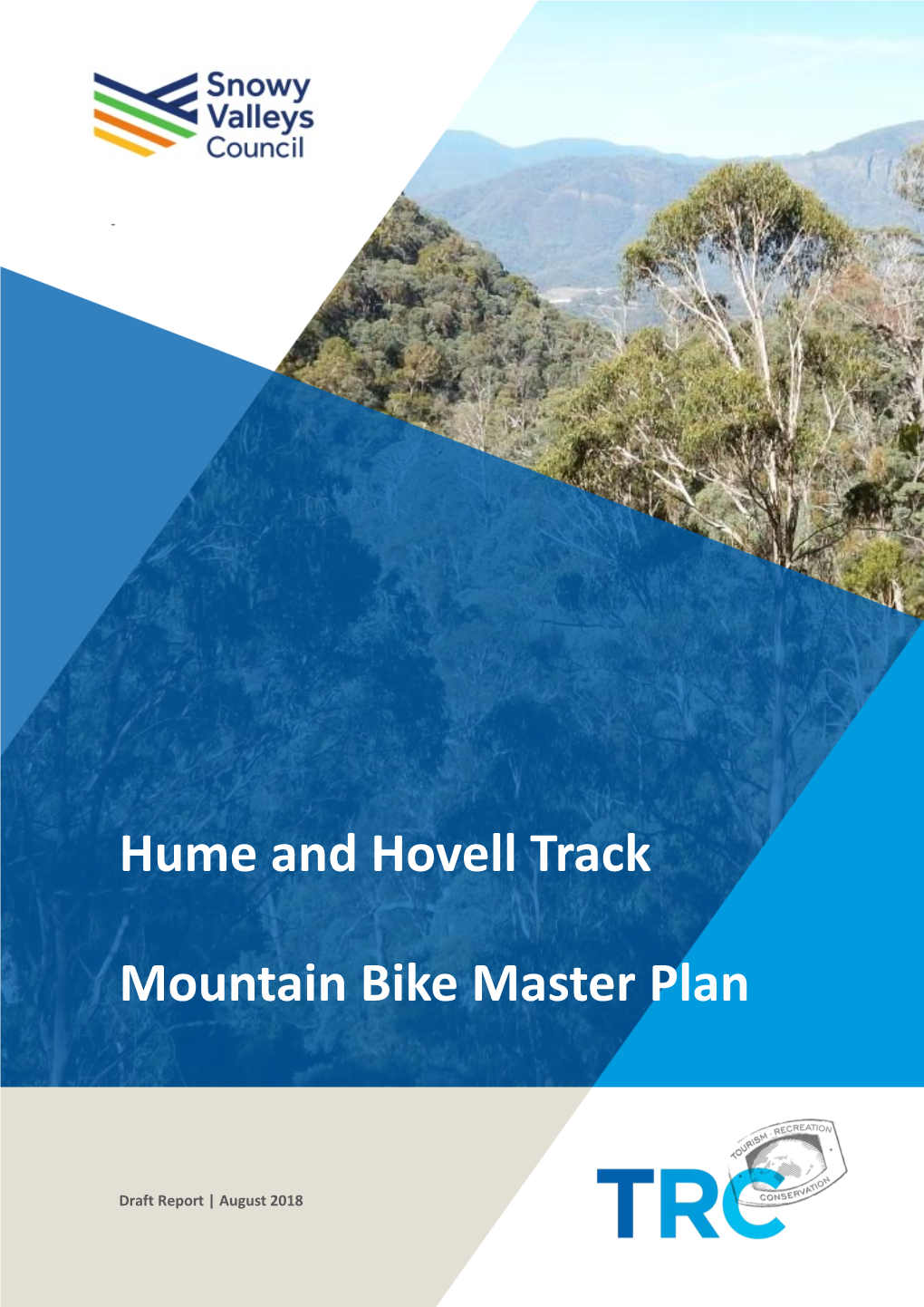 Hume and Hovell Track Mountain Bike Master Plan Has Been Prepared by TRC Tourism Pty Ltd ( for Snowy Valleys Council