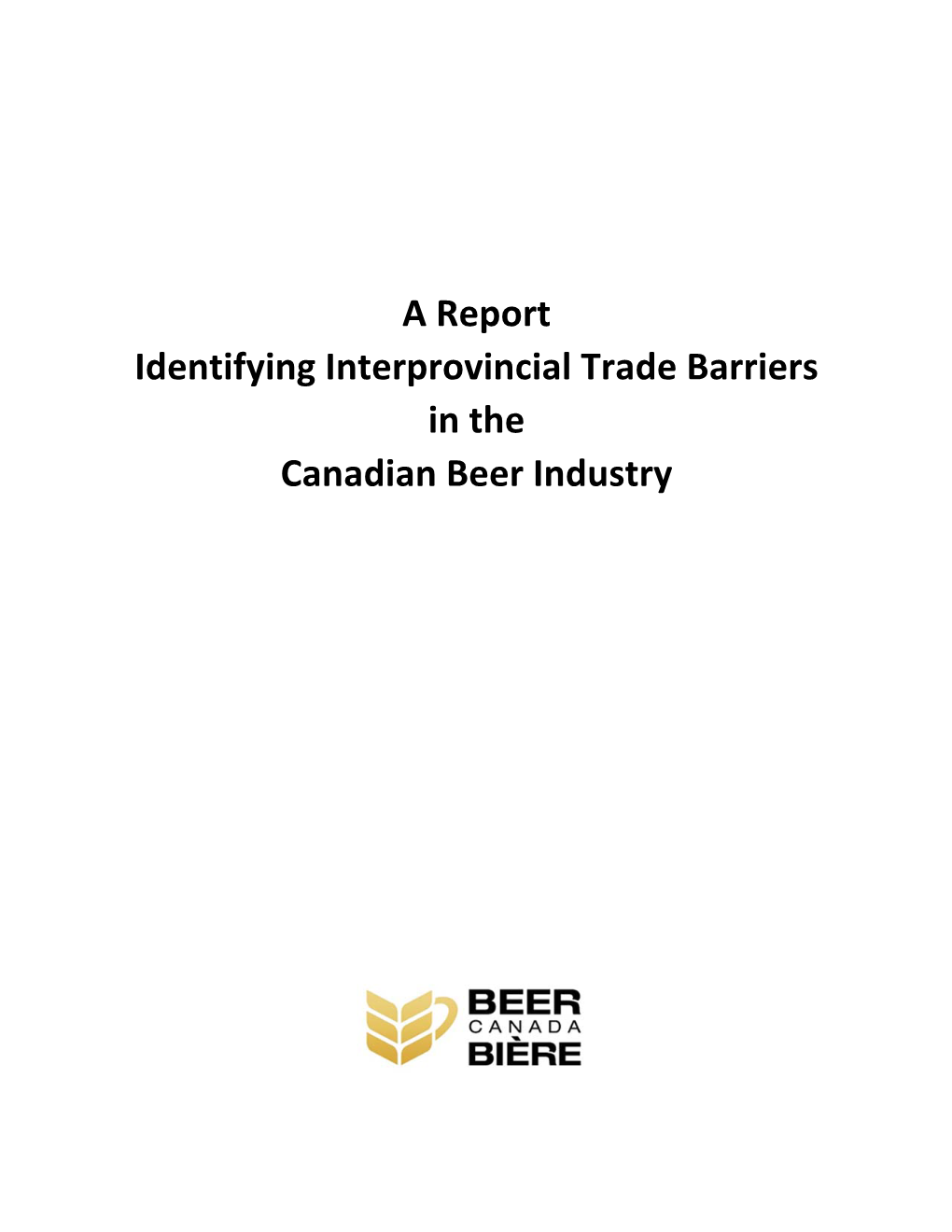 A Report Identifying Interprovincial Trade Barriers in the Canadian Beer Industry