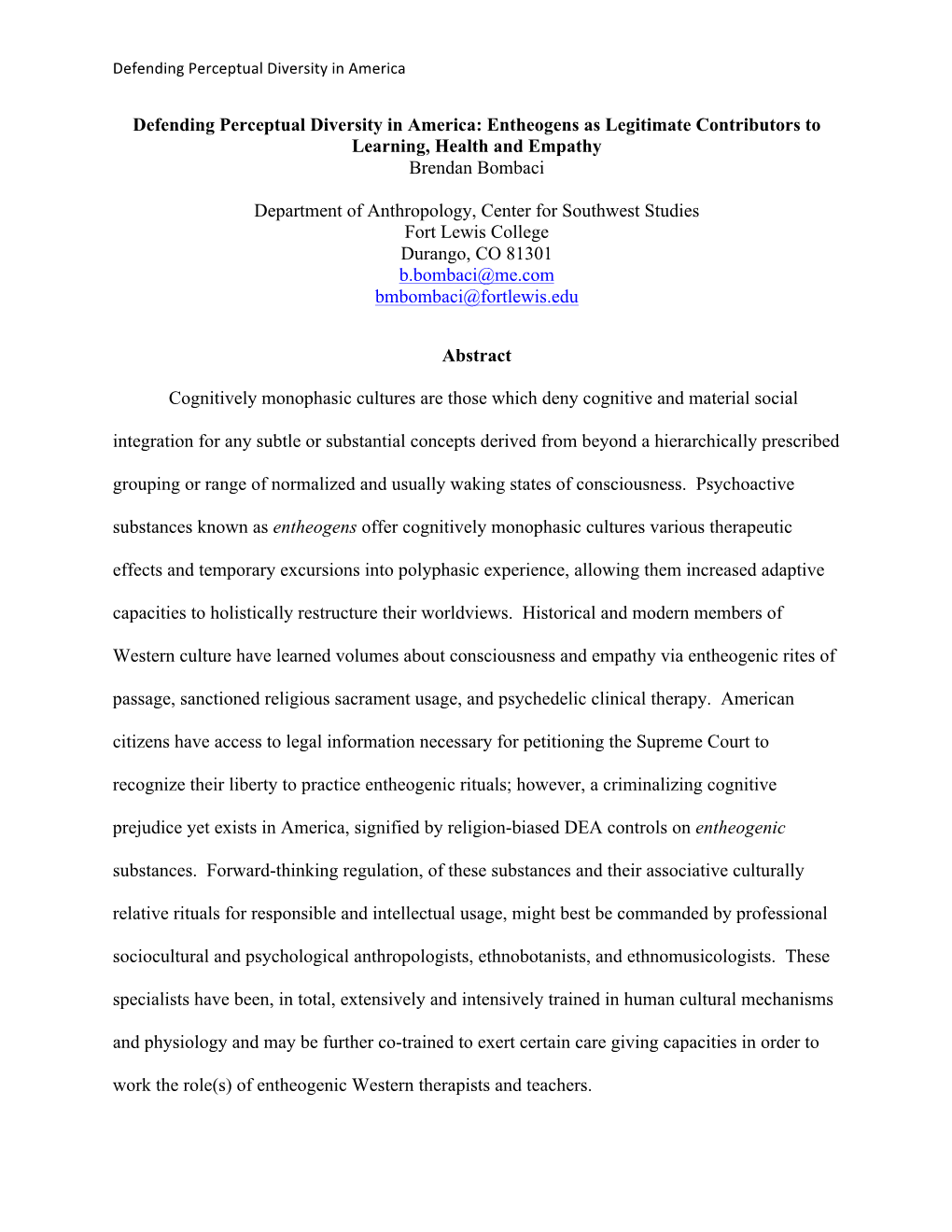 Defending Perceptual Diversity in America: Entheogens As Legitimate Contributors to Learning, Health and Empathy Brendan Bombaci