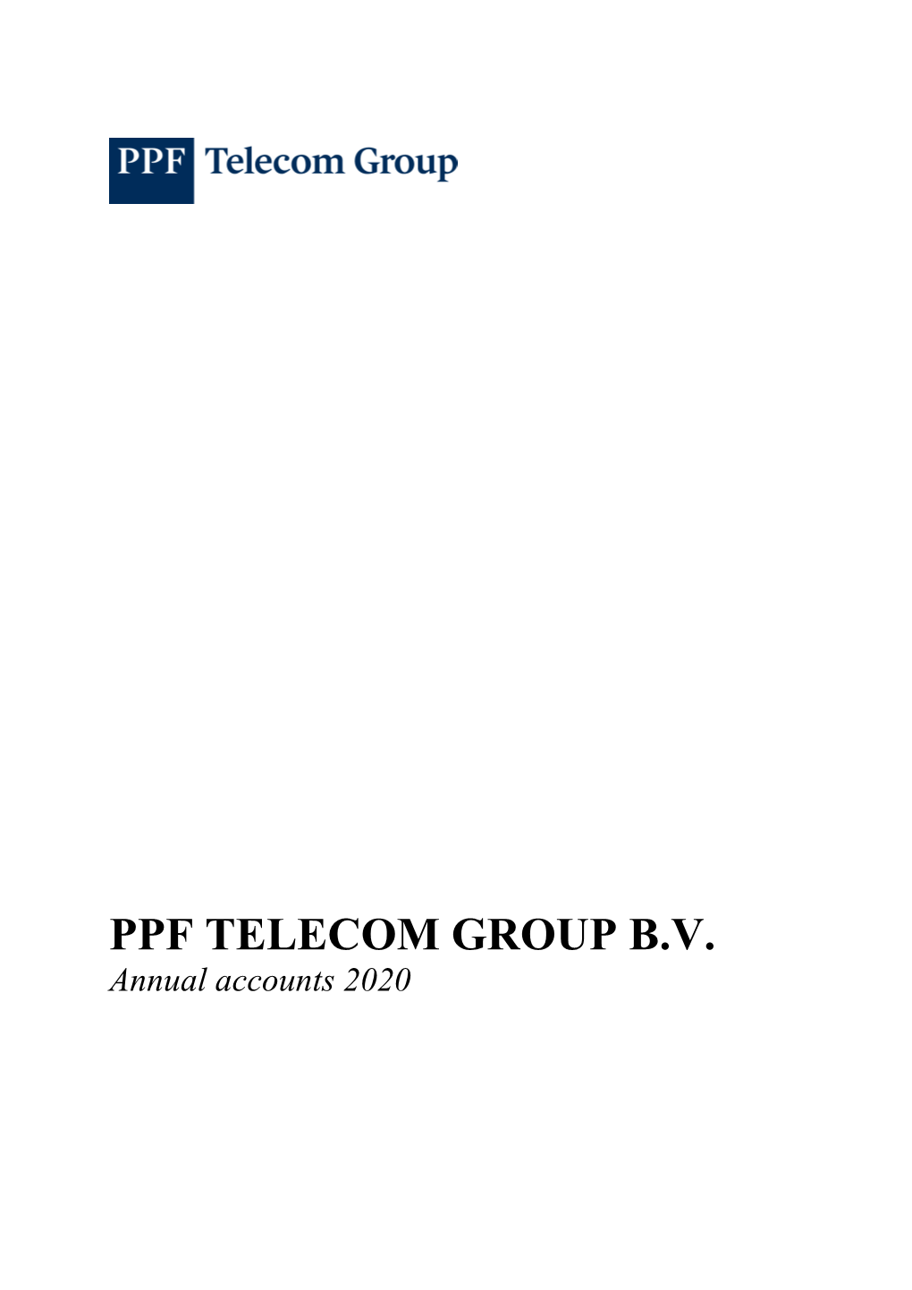 PPF TELECOM GROUP B.V. Annual Accounts 2020