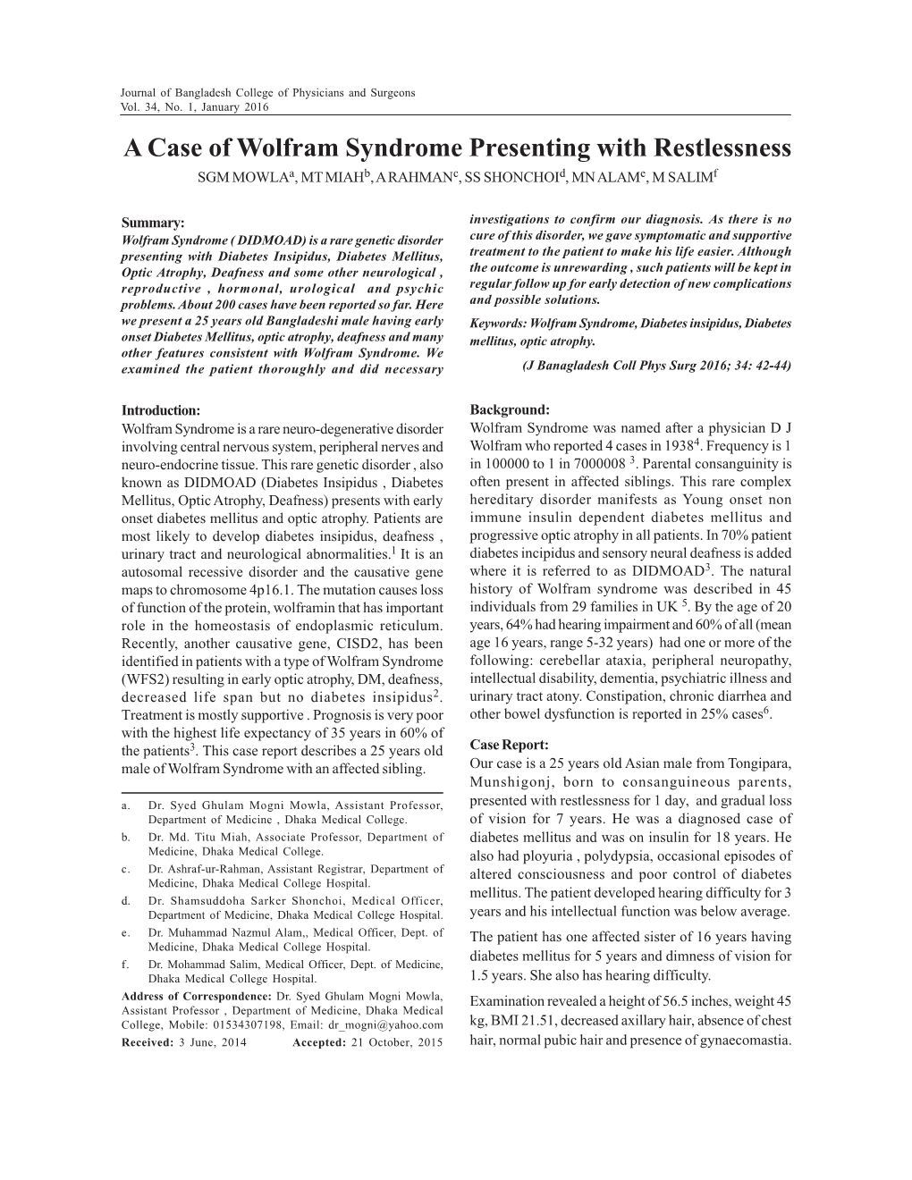 A Case of Wolfram Syndrome Presenting with Restlessness SGM Mowlaa, MT Miahb, a Rahmanc, SS Shonchoid, MN Alame, M Salimf