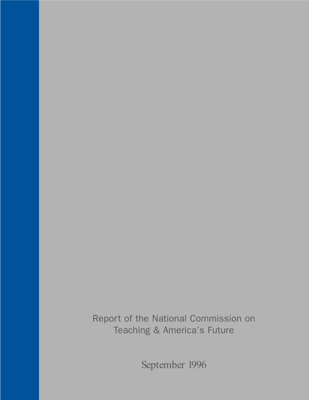 What Matters Most: Teaching for America’S Future Are Available From: the National Commission on Teaching & America’S Future P