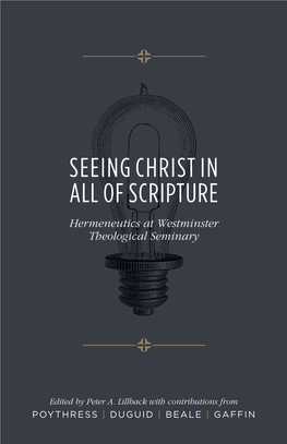 SEEING CHRIST in ALL of SCRIPTURE Hermeneutics at Westminster Theological Seminary