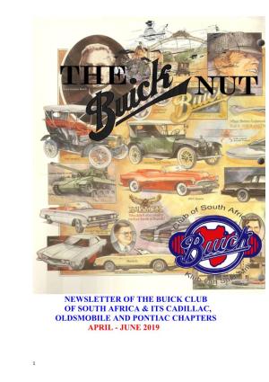 Newsletter of the Buick Club of South Africa & Its Cadillac, Oldsmobile and Pontiac Chapters April - June 2019