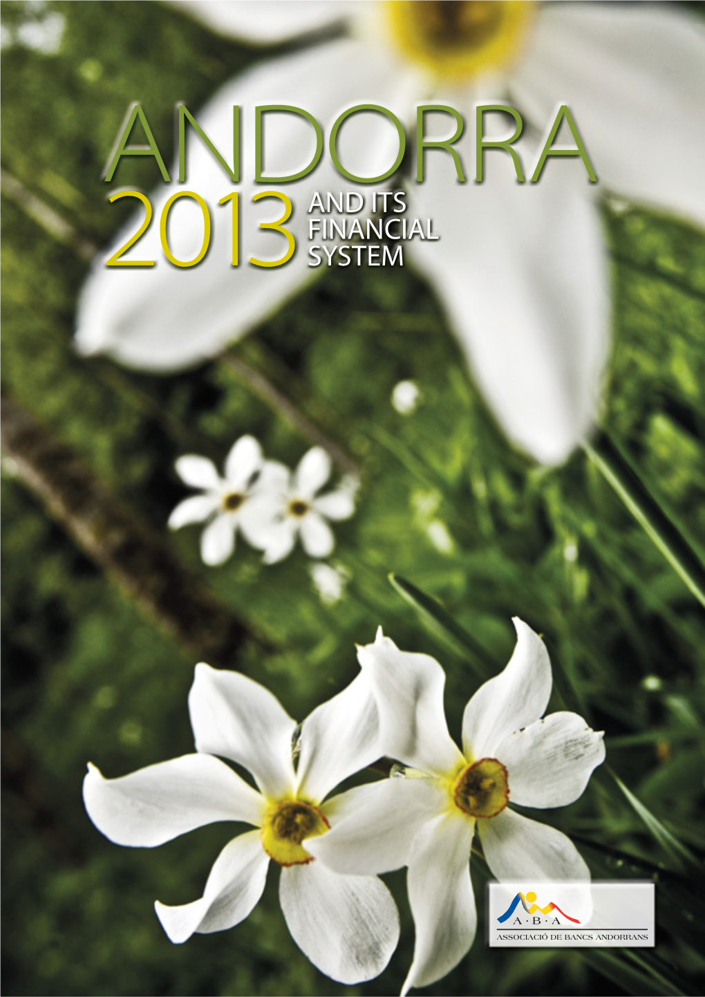 ANDORRA and ITS FINANCIAL SYSTEM 2013 Have Been Updated to 30Th June 2014