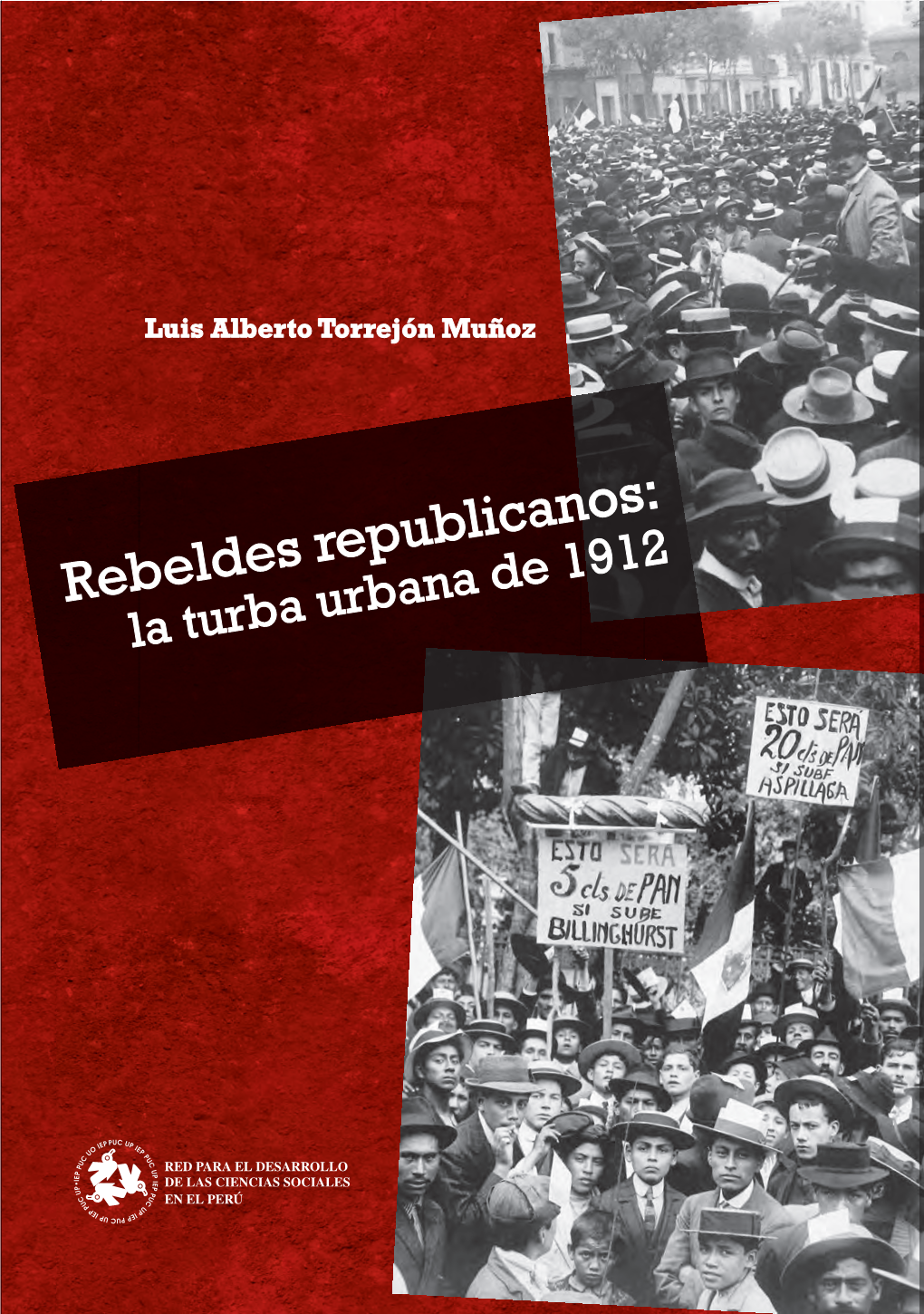 Rebeldes Republicanos: La Turba Urbana De 1912