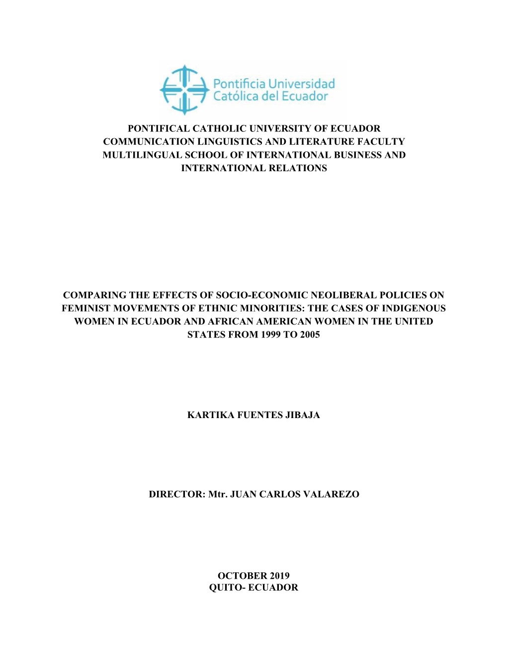 Pontifical Catholic University of Ecuador Communication Linguistics and Literature Faculty Multilingual School of International Business and International Relations