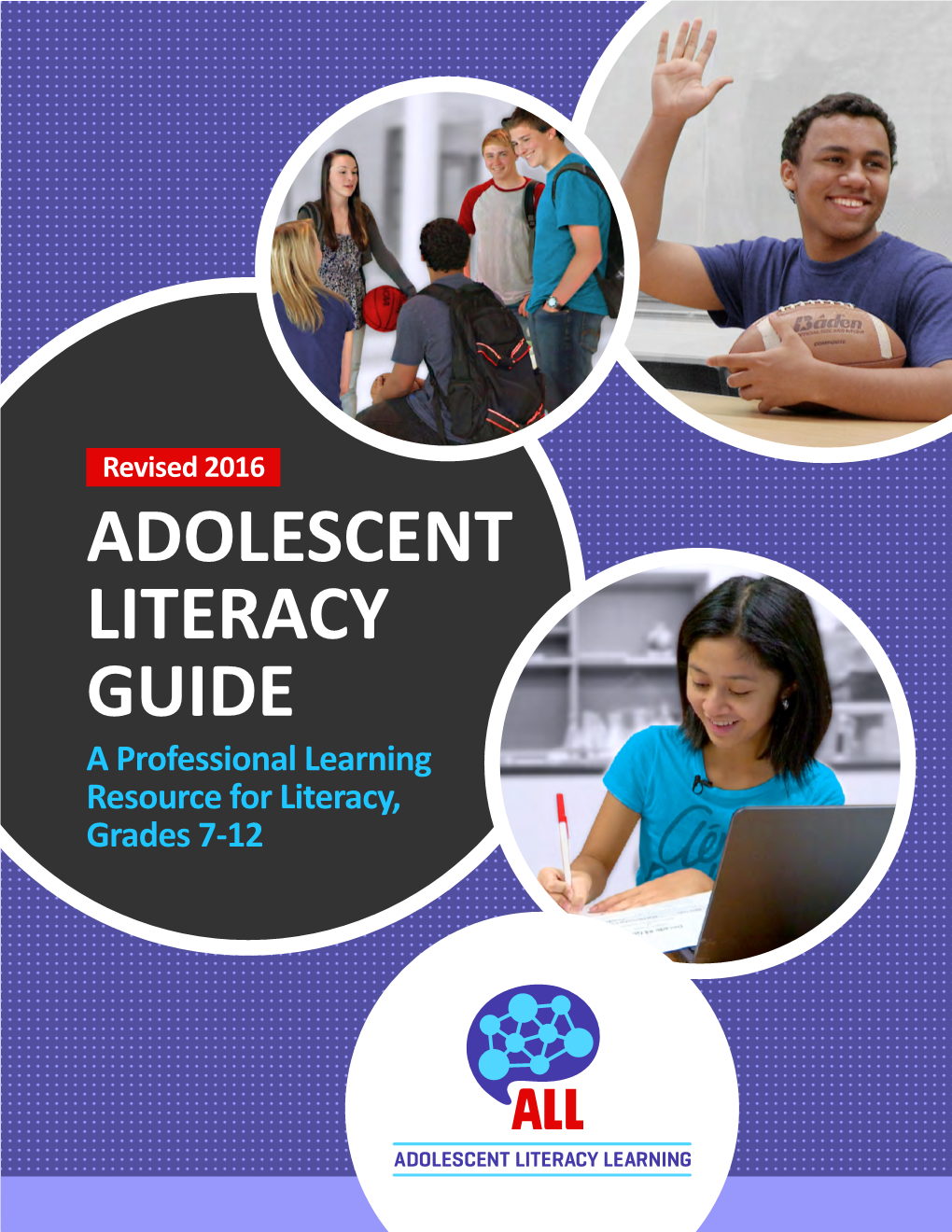 ADOLESCENT LITERACY GUIDE a Professional Learning Resource for Literacy, Grades 7-12 ADOLESCENT LITERACY GUIDE