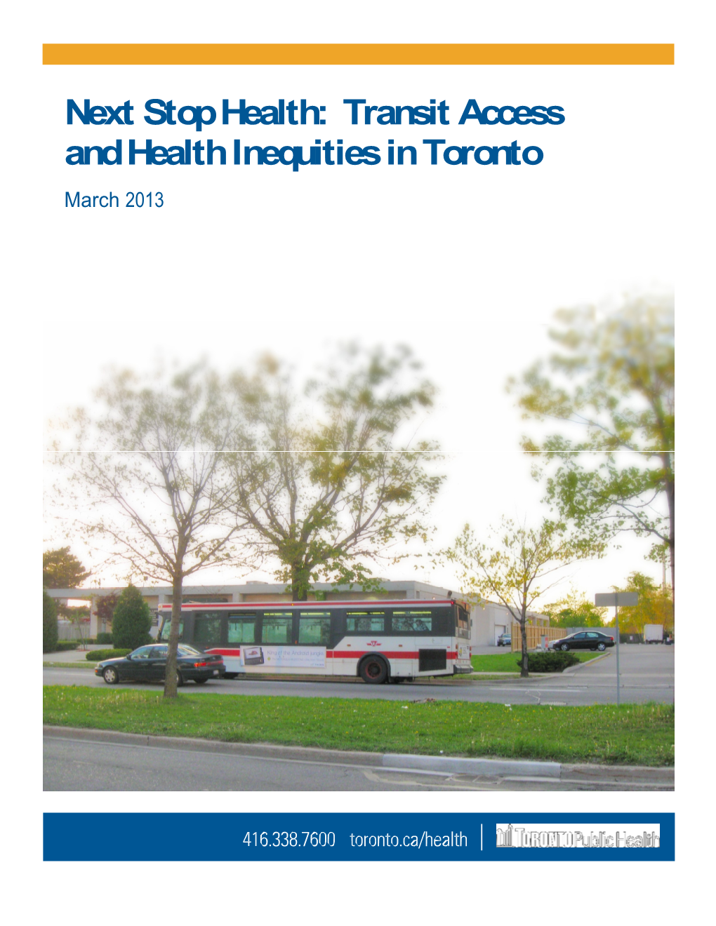 Next Stop Health: Transit Access and Health Inequities in Toronto March 2013