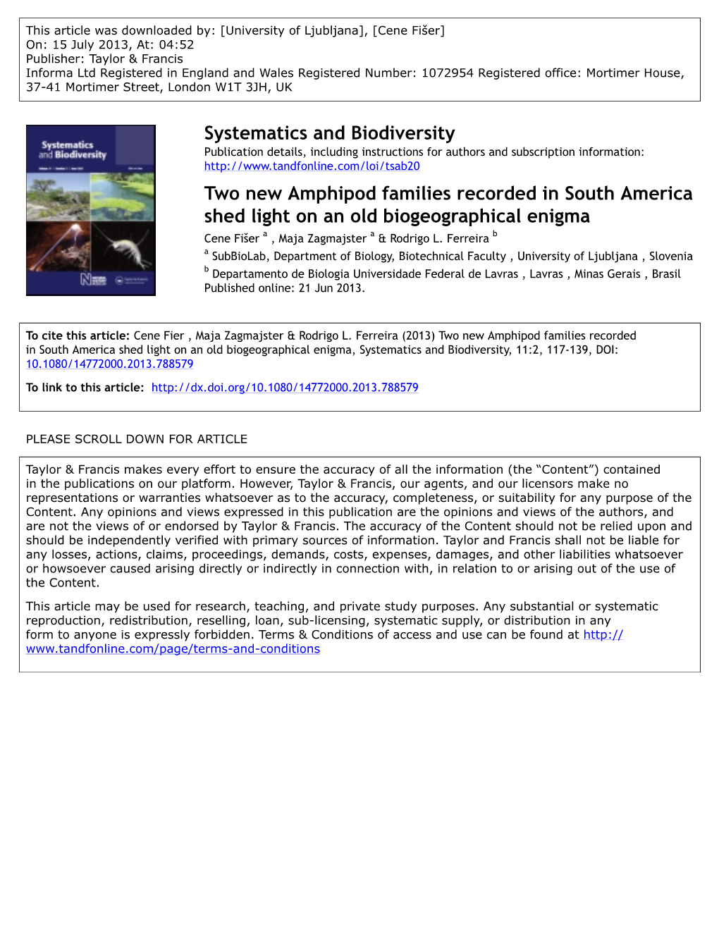 Two New Amphipod Families Recorded in South America Shed Light on an Old Biogeographical Enigma Cene Fišer a , Maja Zagmajster a & Rodrigo L