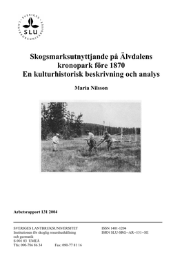 Skogsmarksutnyttjande På Älvdalens Kronopark Före 1870 En Kulturhistorisk Beskrivning Och Analys