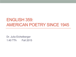 English 359: American Poetry Since 1945