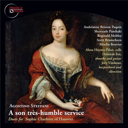 A Son Très-Humble Service Duets for Sophie Charlotte of Hanover Agostino Steffani (1654-1728) a Son Très-Humble Service Duets for Sophie Charlotte of Hanover