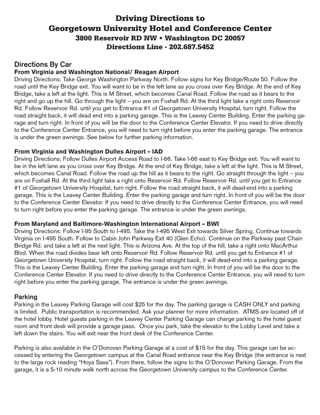Driving Directions to Georgetown University Hotel and Conference Center 3800 Reservoir RD NW • Washington DC 20057 Directions Line - 202.687.5452