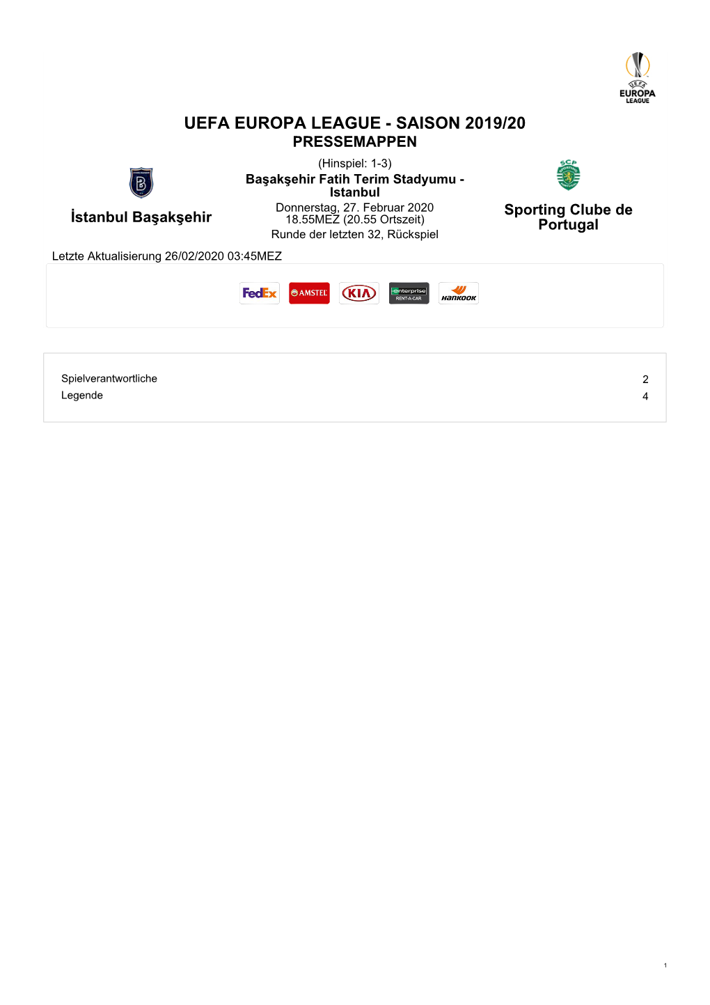 UEFA EUROPA LEAGUE - SAISON 2019/20 PRESSEMAPPEN (Hinspiel: 1-3) Başakşehir Fatih Terim Stadyumu - Istanbul Donnerstag, 27