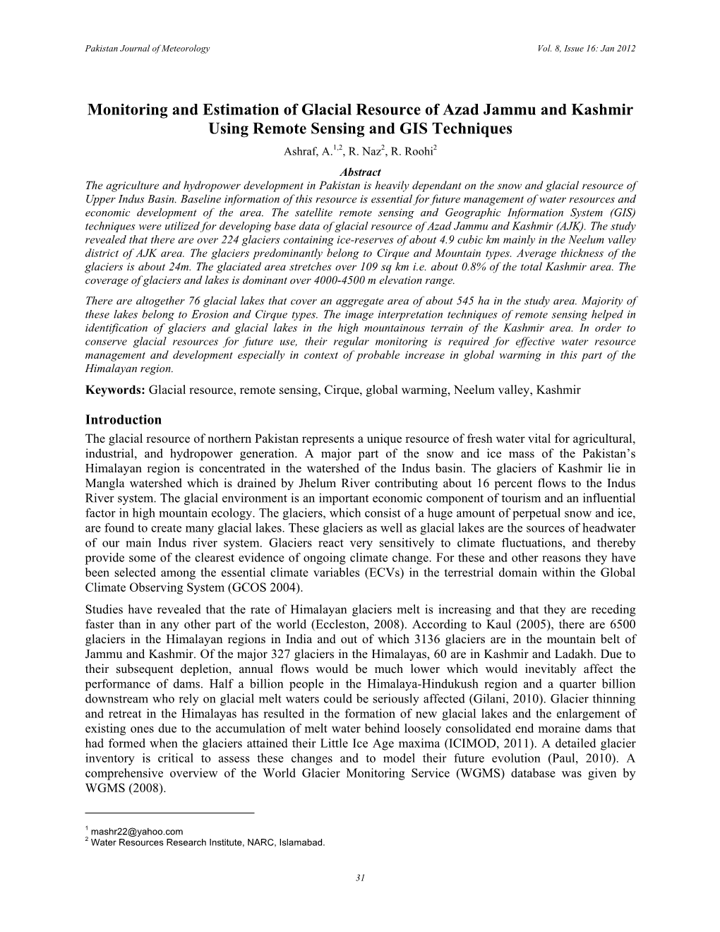 Monitoring and Estimation of Glacial Resource of Azad Jammu and Kashmir Using Remote Sensing and GIS Techniques Ashraf, A.1,2, R