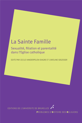 La Sainte Famille Sexualité, Filiation Et Parentalité Dans L’Eglise Catholique