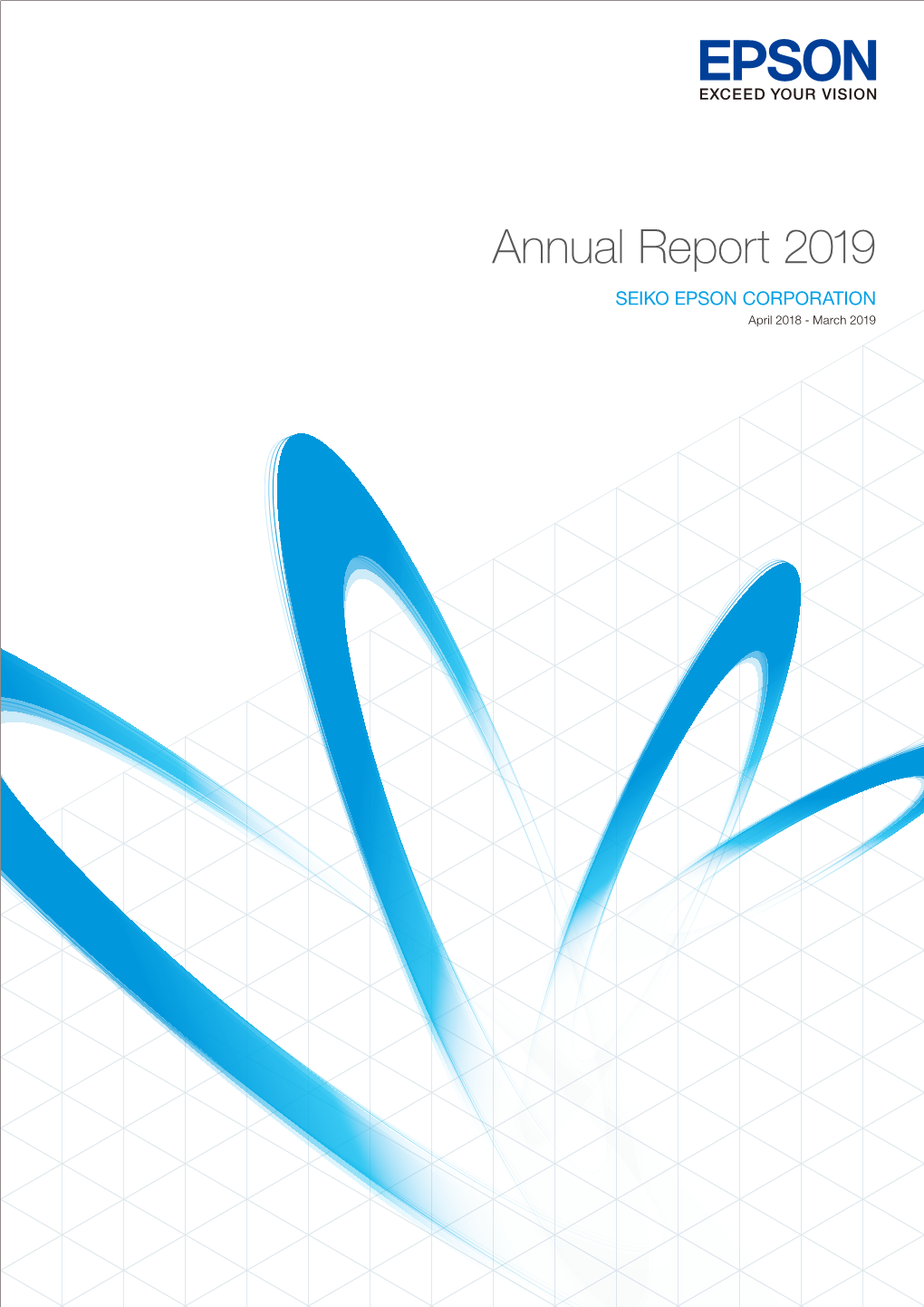 Annual Report 2019 SEIKO EPSON CORPORATION April 2018 - March 2019