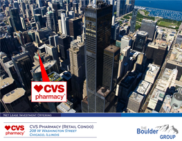 CVS Pharmacy (Retail Condo) 208 W Washington Street Chicago, Illinois CVS Pharmacy (Washington & Wells) | Chicago, IL Table of Contents