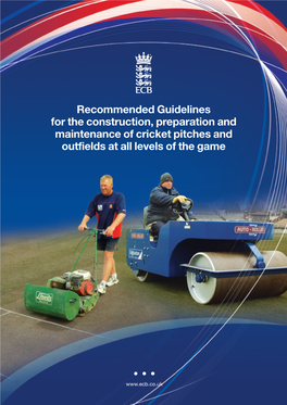 Recommended Guidelines for the Construction, Preparation and Maintenance of Cricket Pitches and Outfields at All Levels of the Game