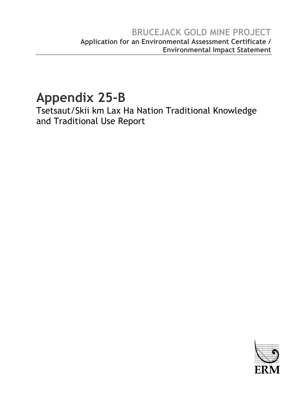 Brucejack Gold Mine Project: Tsetsaut/Skii Km Lax Ha Nation Traditional Knowledge and Traditional Use Report