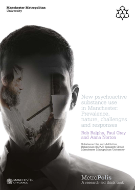 New Psychoactive Substance Use in Manchester: Prevalence, Nature, Challenges and Responses Rob Ralphs, Paul Gray and Anna Norton