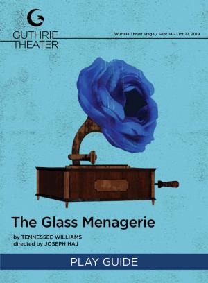 The Glass Menagerie by TENNESSEE WILLIAMS Directed by JOSEPH HAJ PLAY GUIDE Inside