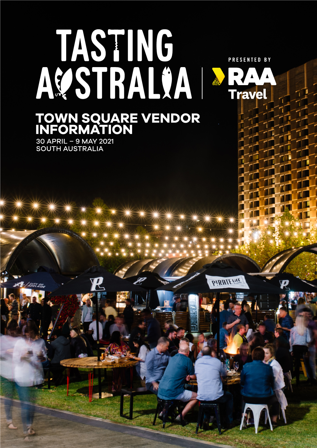 Town Square Vendor Information 30 April – 9 May 2021 South Australia the Tasting Australia Story