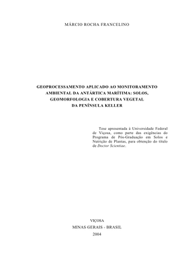 Geoprocessamento Aplicado Ao Monitoramento Ambiental Da Antártica Marítima: Solos, Geomorfologia E Cobertura Vegetal Da Península Keller