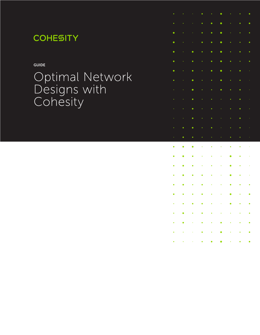 Optimal Network Designs with Cohesity GUIDE OPTIMAL NETWORK DESIGNS with COHESITY