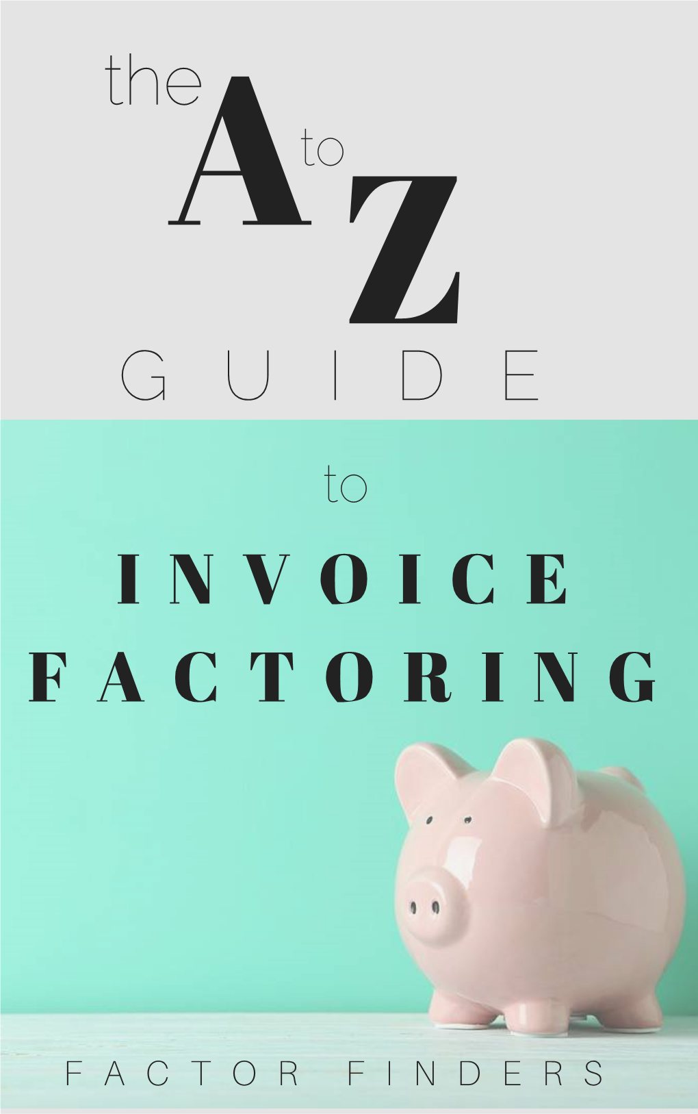 The A-Z Guide to Invoice Factoring