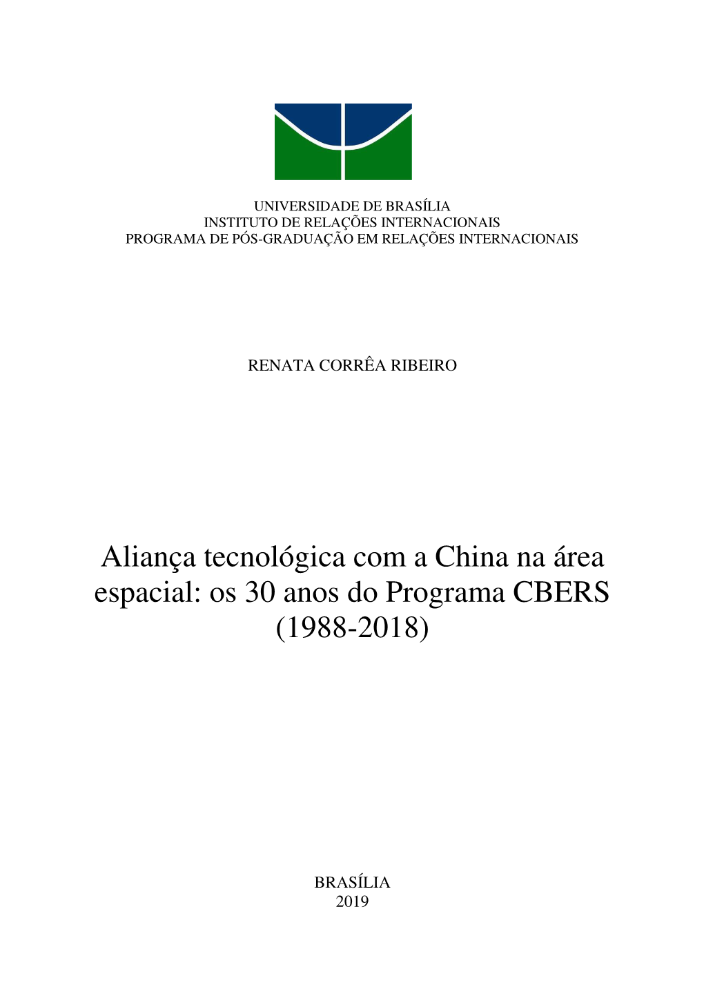 Aliança Tecnológica Com a China Na Área Espacial: Os 30 Anos Do Programa CBERS (1988-2018)