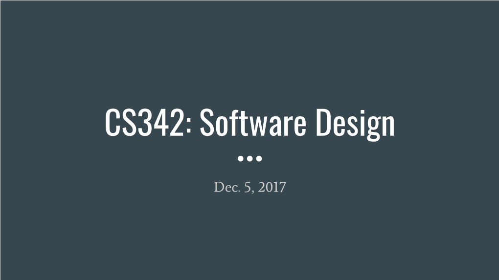 CS342: Software Design