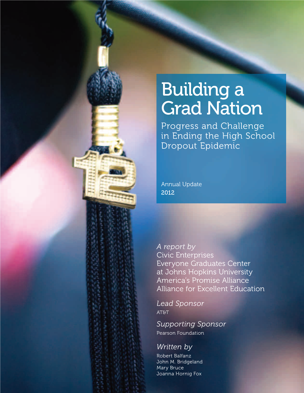 Building a Grad Nation Progress and Challenge in Ending the High School Dropout Epidemic