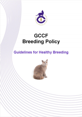 The Full GCCF's General Breeding Policy Can Be Downloaded Here