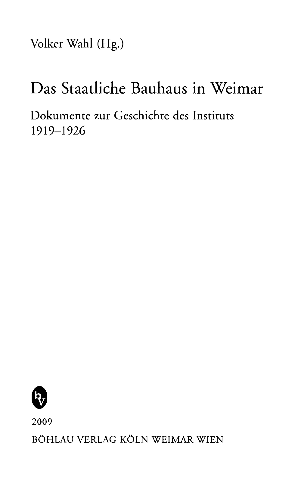 Das Staatliche Bauhaus in Weimar