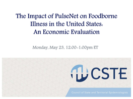 The Impact of Pulsenet on Foodborne Illness in the United States: an Economic Evaluation