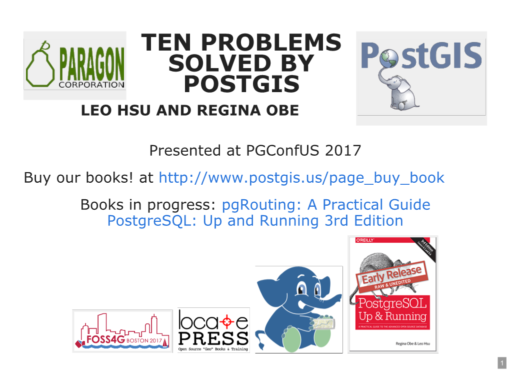 Ten Problems Solved by Postgis Leo Hsu and Regina Obe