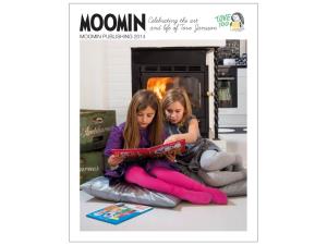 MOOMIN PUBLISHING 2014 2014 Marks the 100Th Anniversary of the Birth of Tove Jansson