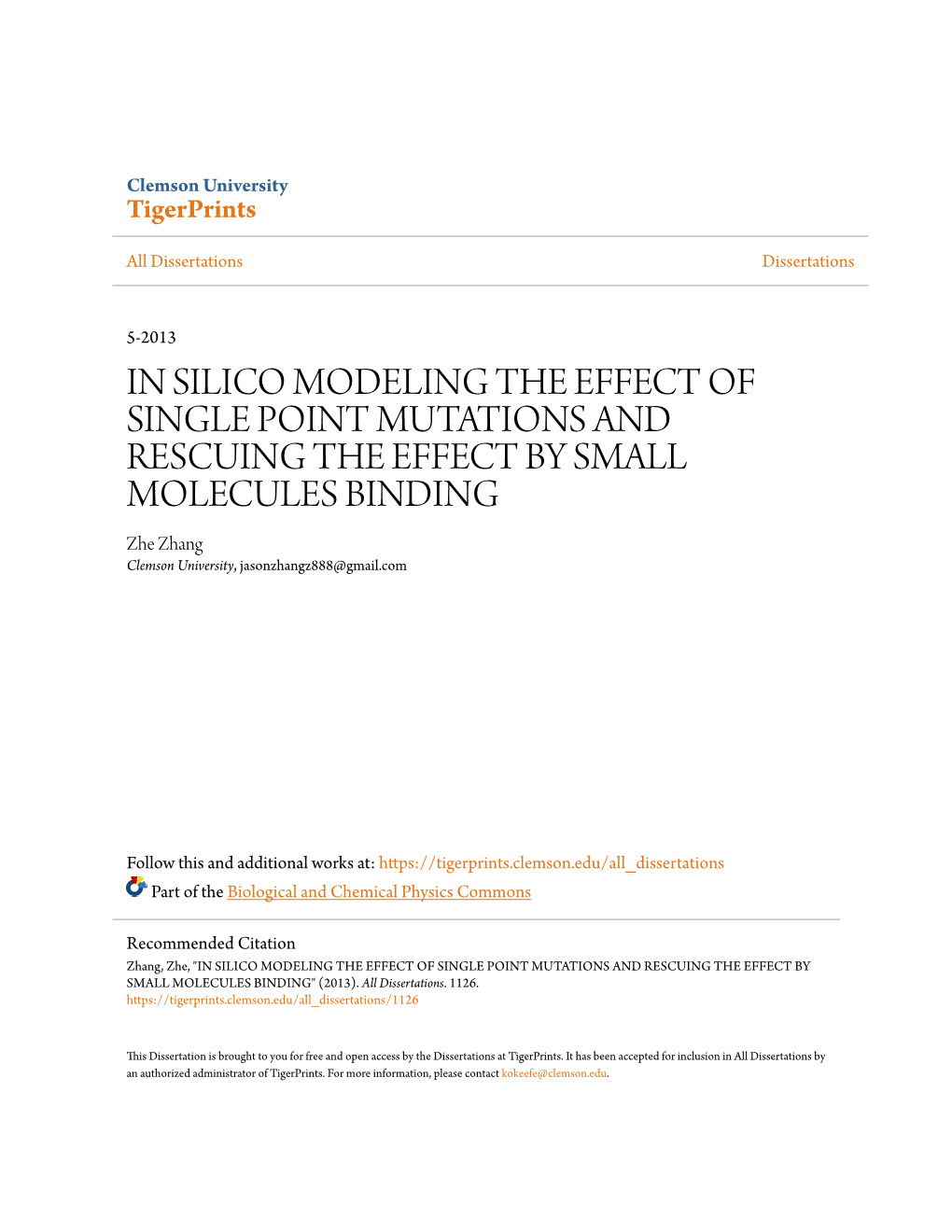 IN SILICO MODELING the EFFECT of SINGLE POINT MUTATIONS and RESCUING the EFFECT by SMALL MOLECULES BINDING Zhe Zhang Clemson University, Jasonzhangz888@Gmail.Com